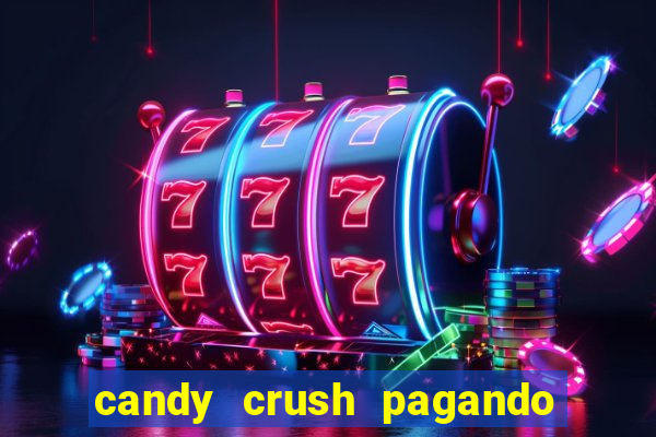 candy crush pagando é verdade