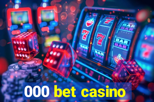 000 bet casino