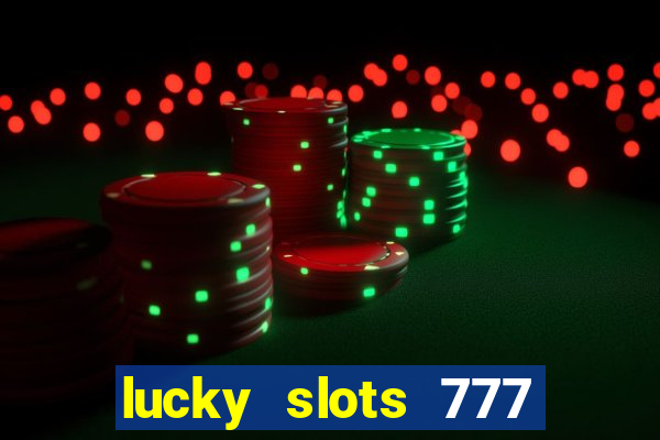 lucky slots 777 free download