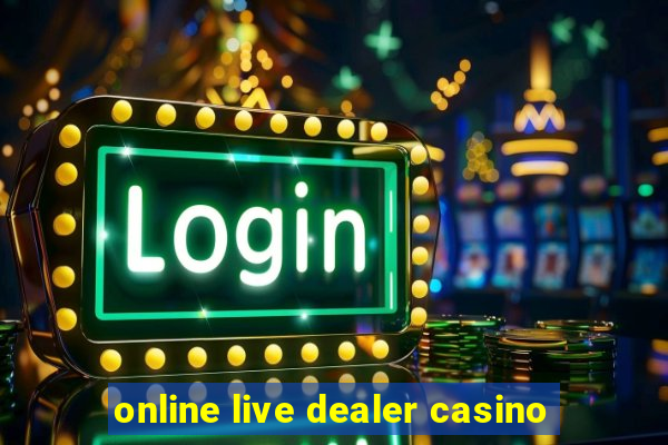 online live dealer casino