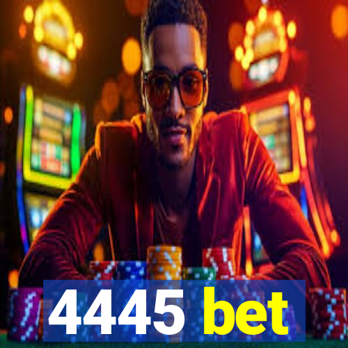 4445 bet