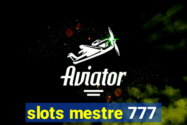 slots mestre 777