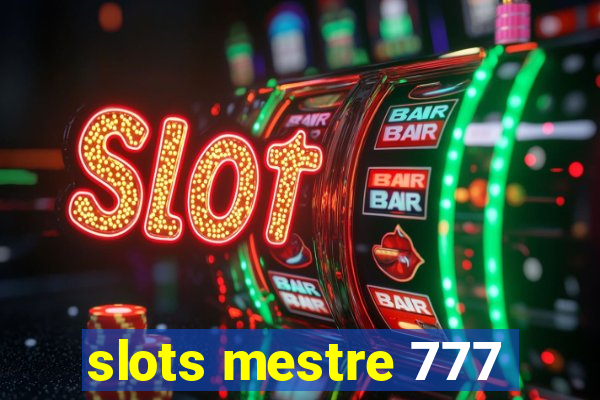 slots mestre 777