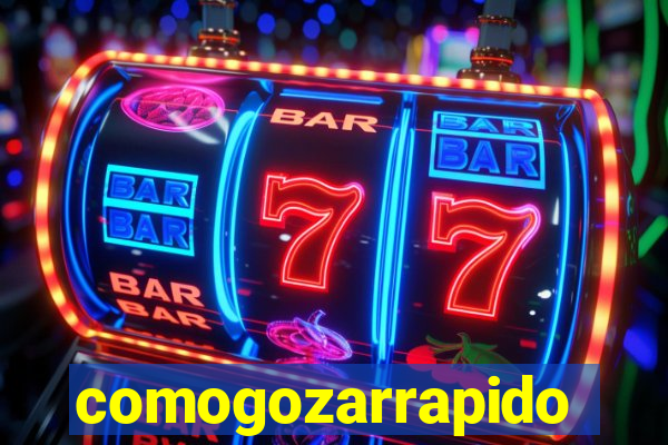 comogozarrapido