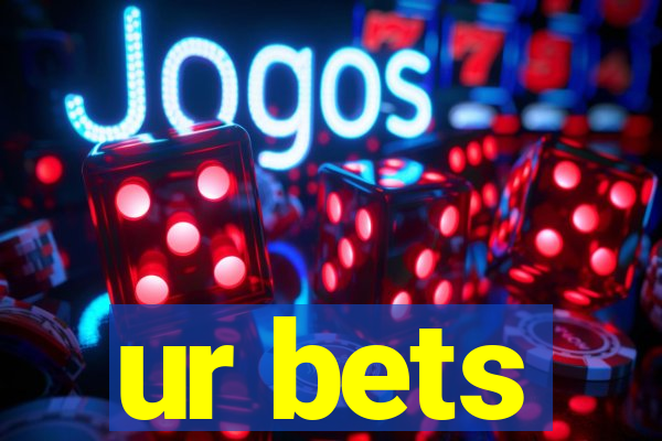 ur bets