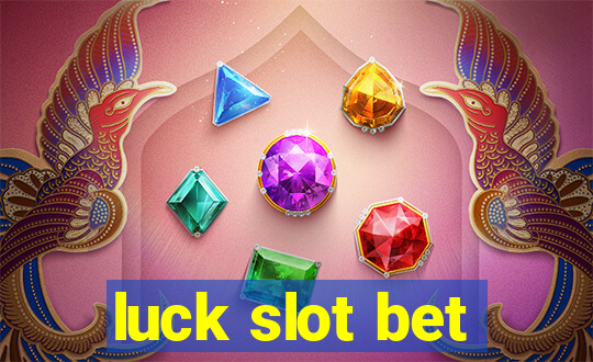 luck slot bet