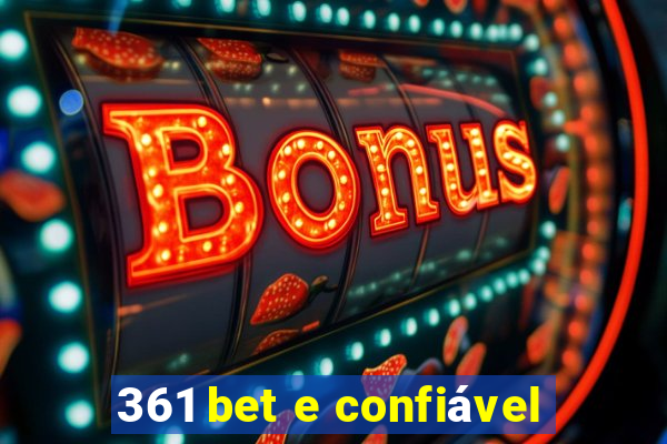 361 bet e confiável