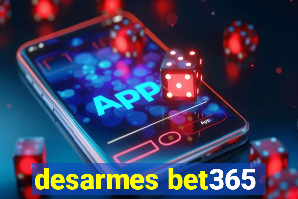 desarmes bet365