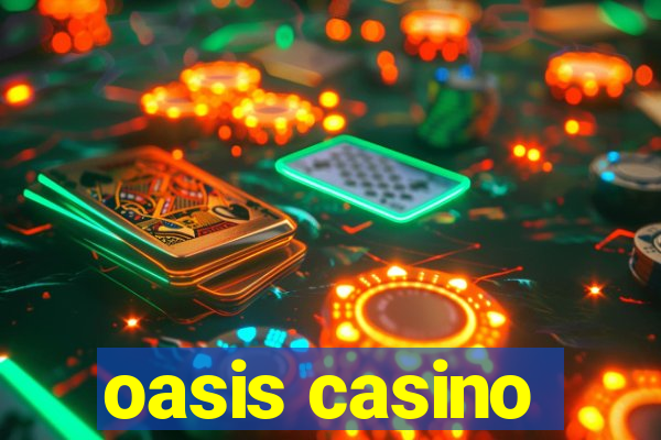 oasis casino