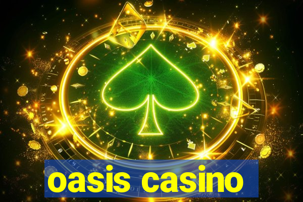 oasis casino