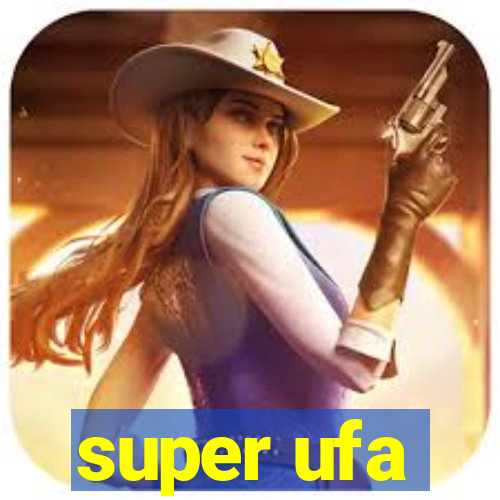 super ufa