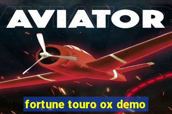 fortune touro ox demo