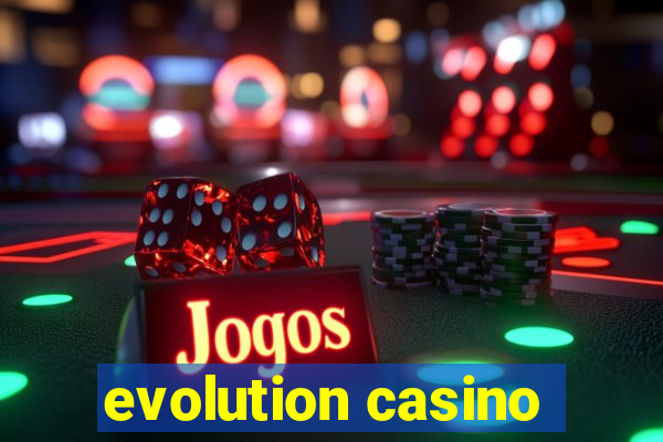 evolution casino