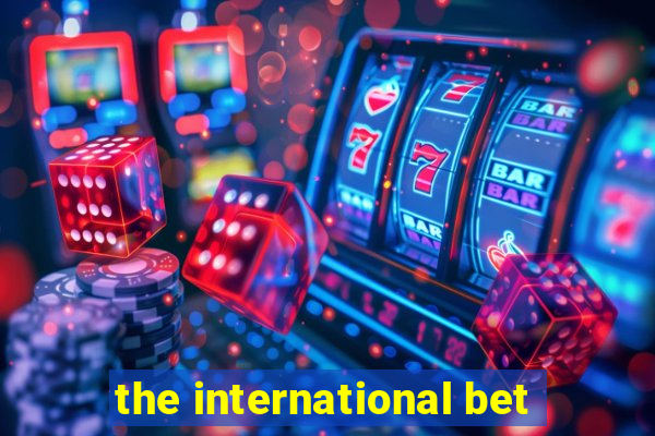 the international bet