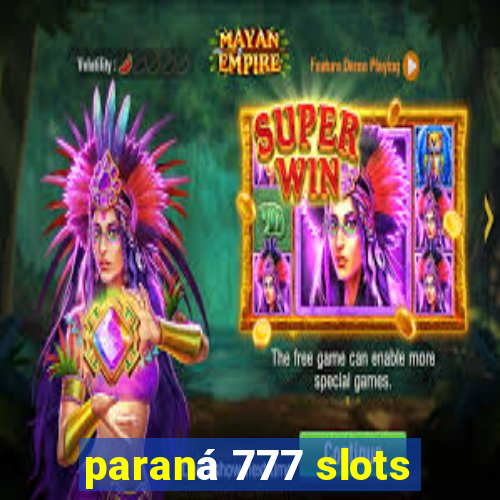 paraná 777 slots