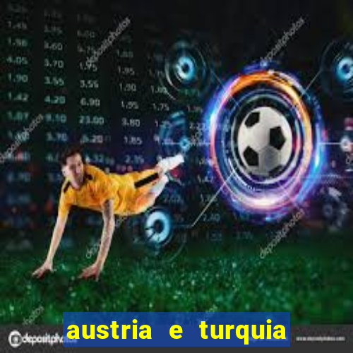 austria e turquia onde assistir