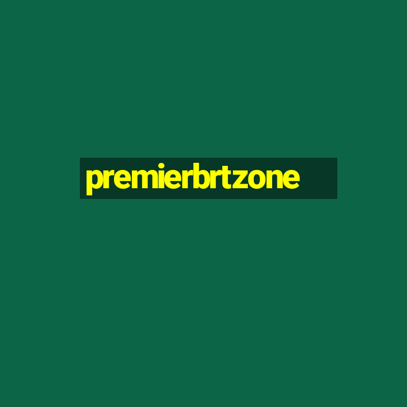 premierbrtzone