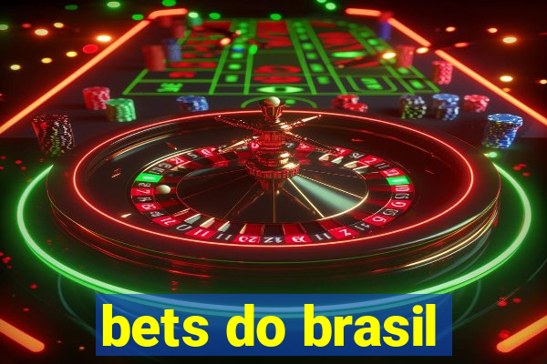 bets do brasil