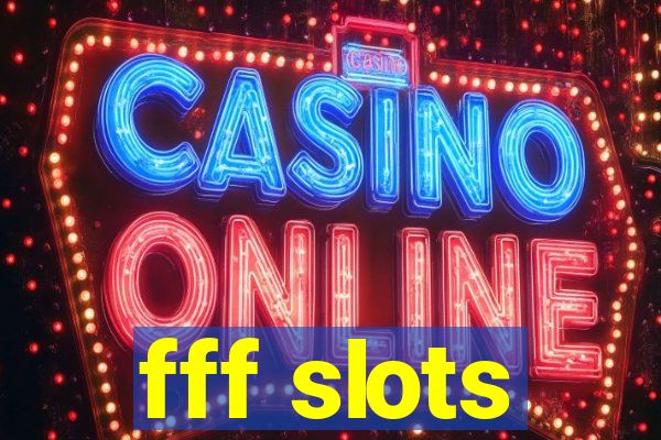 fff slots