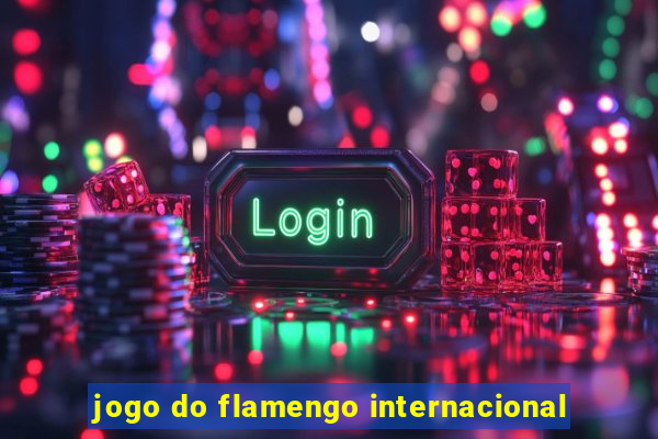 jogo do flamengo internacional