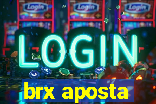 brx aposta