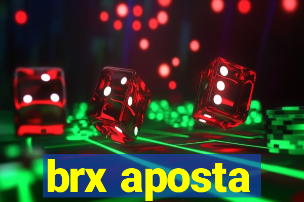 brx aposta