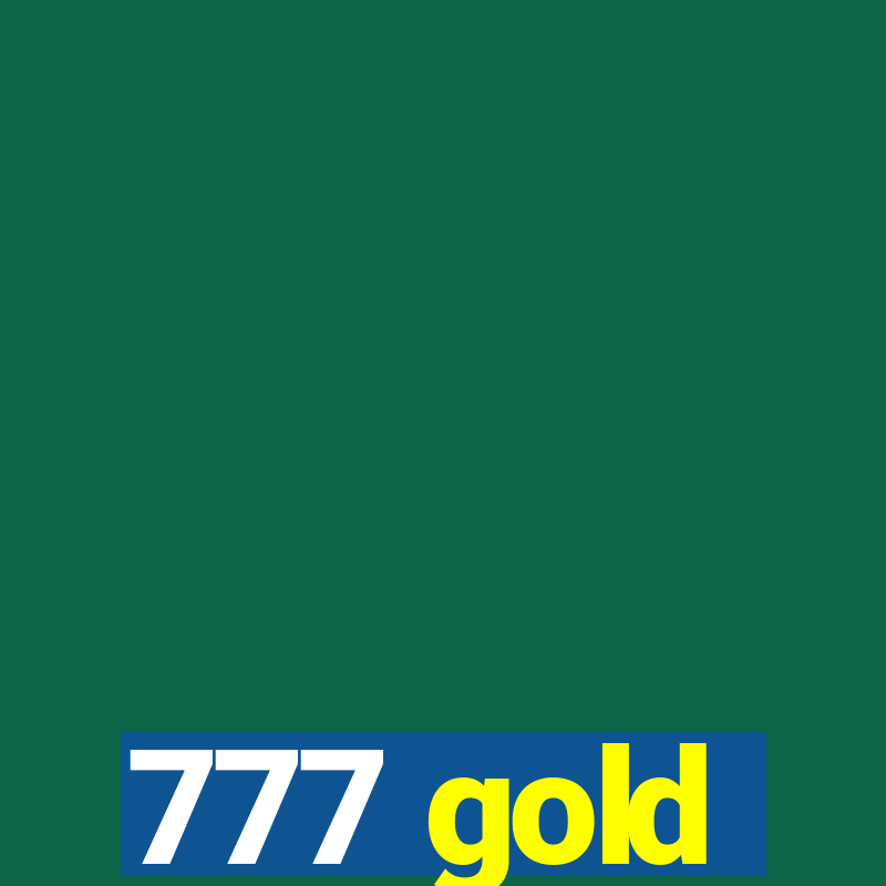 777 gold