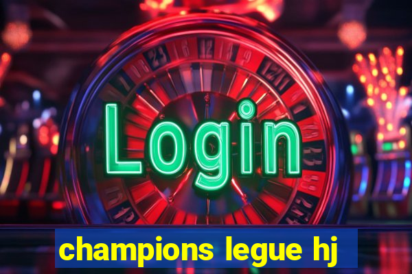 champions legue hj