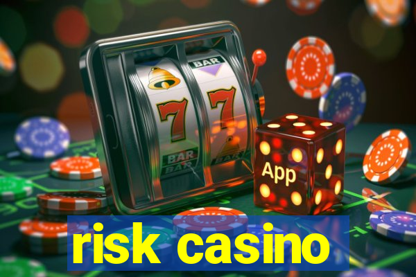 risk casino