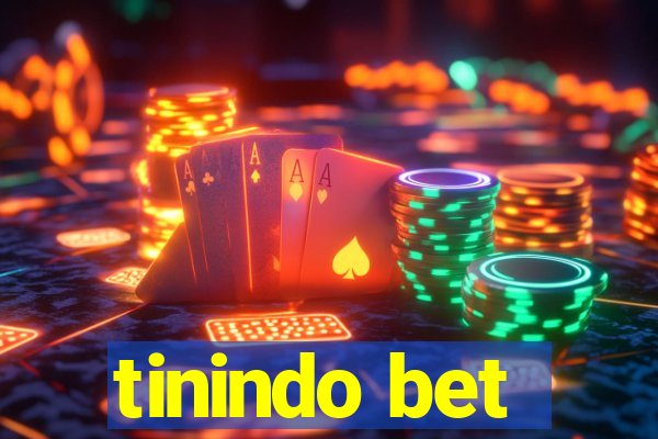 tinindo bet