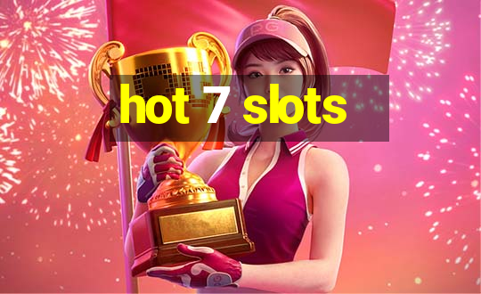 hot 7 slots