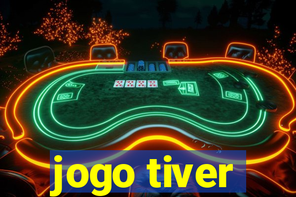 jogo tiver