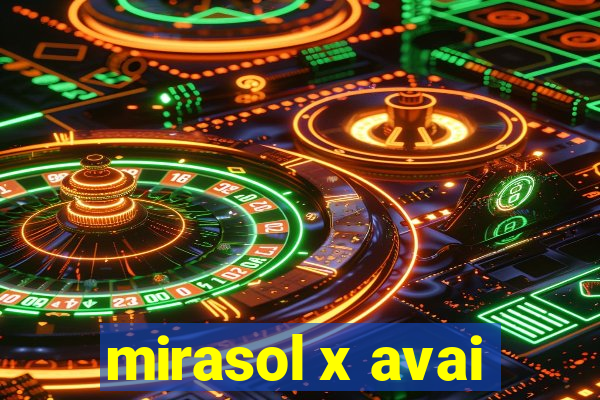 mirasol x avai