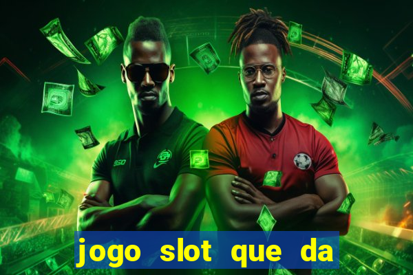 jogo slot que da bonus no cadastro