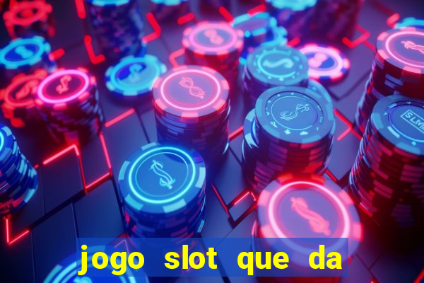 jogo slot que da bonus no cadastro