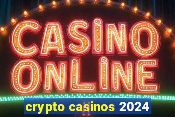 crypto casinos 2024