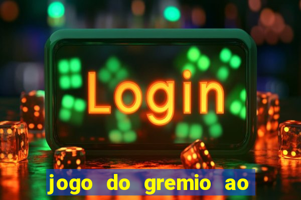 jogo do gremio ao vivo online