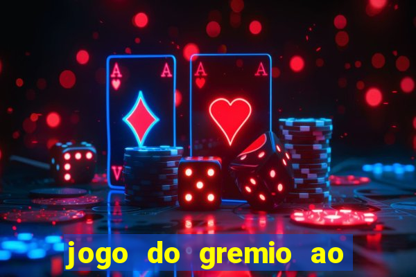 jogo do gremio ao vivo online