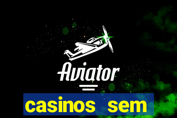 casinos sem deposito minimo