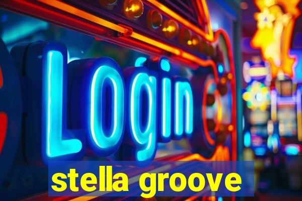 stella groove