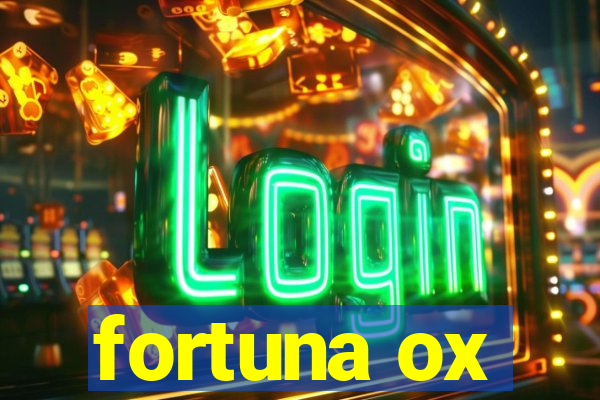 fortuna ox