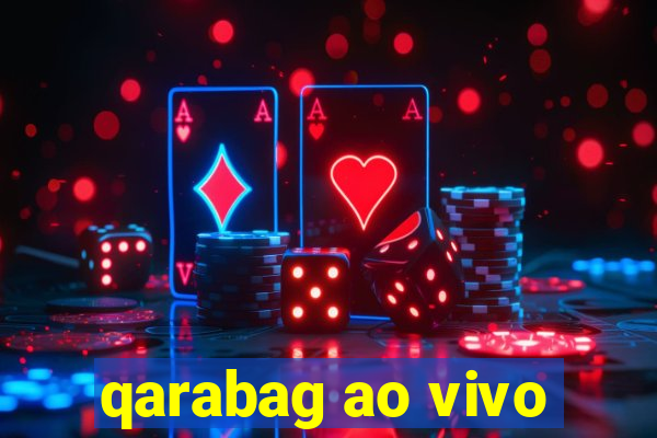 qarabag ao vivo