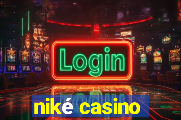 niké casino