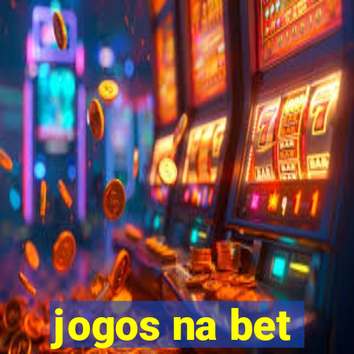 jogos na bet