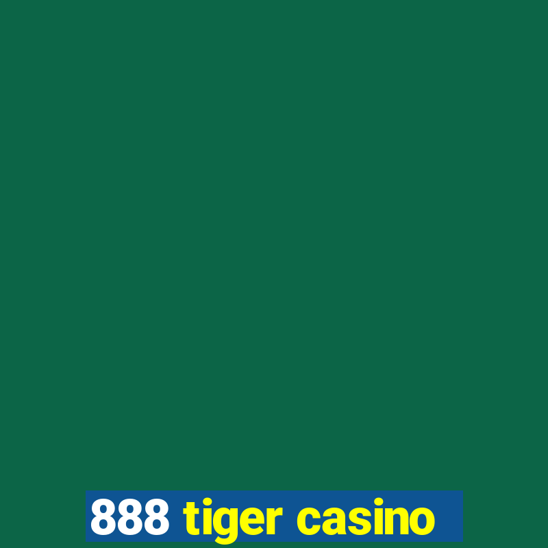 888 tiger casino