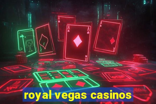 royal vegas casinos