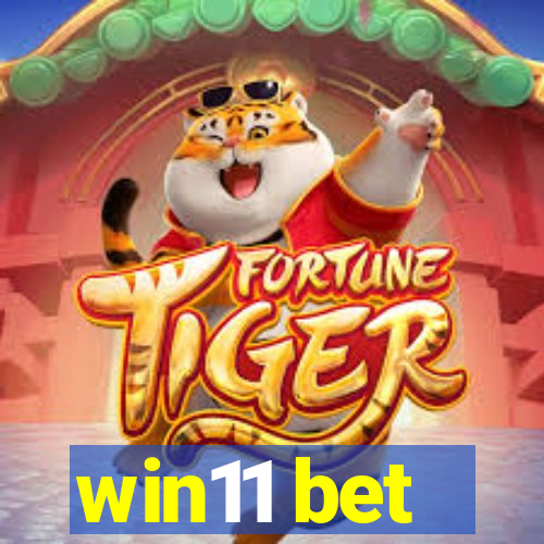 win11 bet