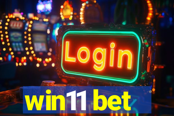 win11 bet