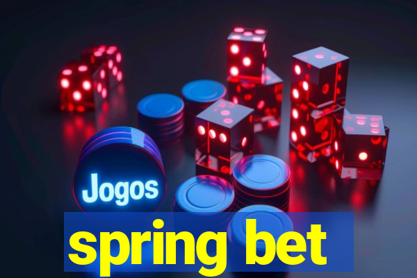 spring bet