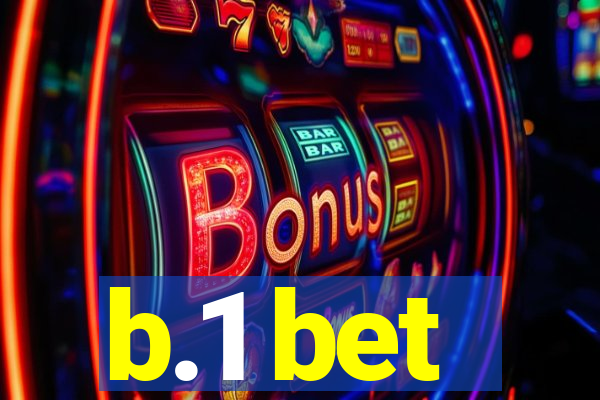 b.1 bet